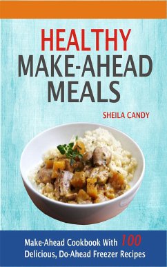 Healthy Make-Ahead Meals (eBook, ePUB) - Candy, Sheila