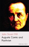Auguste Comte and Positivism (eBook, ePUB)