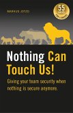 Nothing can touch us! Giving your team security when nothing is secure anymore. (eBook, ePUB)