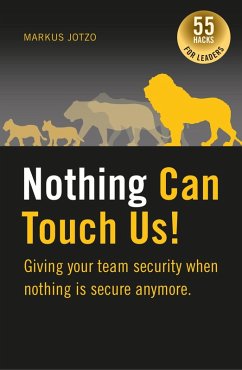 Nothing can touch us! Giving your team security when nothing is secure anymore. (eBook, ePUB) - Jotzo, Markus