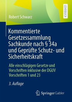 Kommentierte Gesetzessammlung Sachkunde nach § 34a und Geprüfte Schutz- und Sicherheitskraft (eBook, PDF) - Schwarz, Robert