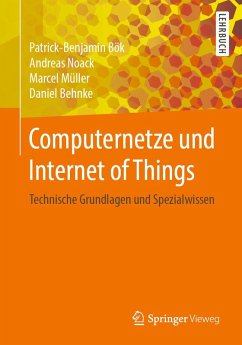Computernetze und Internet of Things (eBook, PDF) - Bök, Patrick-Benjamin; Noack, Andreas; Müller, Marcel; Behnke, Daniel