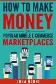 How to Make Money on Popular Mobile E-commerce Marketplaces (eBook, ePUB)