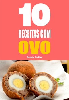 10 Receitas com ovo (eBook, ePUB) - Freitas, Renata