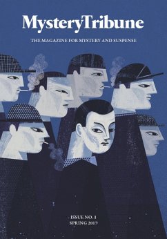 Mystery Tribune / Issue Nº1 (eBook, ePUB) - Tribune, Mystery; Barrett, Lynne; Fiore, Dan; Heatley, Paul; Kolakowski, Nick; Soldan, William; Sweeney, Teresa