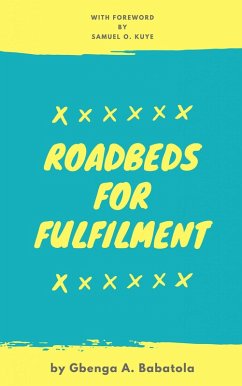 Roadbeds For Fulfilment (eBook, ePUB) - Babatola, Gbenga A.