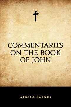 Commentaries on the Book of John (eBook, ePUB) - Barnes, Albert