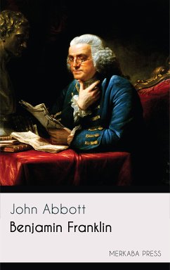 Benjamin Franklin (eBook, ePUB) - Abbott, John