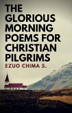 The Glorious Morning Poems for Christian Pilgrims (eBook, ePUB)
