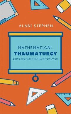 Mathematical Thaumaturgy (eBook, ePUB) - Stephen, Alabi