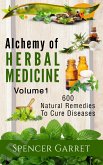 Alchemy of Herbal Medicine- 600 Natural remedies to Cure Diseases (eBook, ePUB)