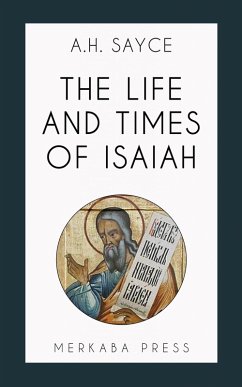 The Life and Times of Isaiah (eBook, ePUB) - Sayce, A. H.