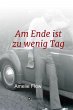 Am Ende ist zu wenig Tag (eBook, ePUB) - Bild 1
