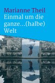 Einmal um die ganze...(halbe) Welt (eBook, ePUB)