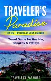 Traveler's Paradise - Central, Eastern & Western Thailand (eBook, ePUB)