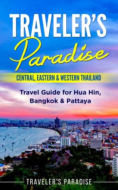 Traveler's Paradise - Central, Eastern & Western Thailand (eBook, ePUB) - Traveler's Paradise