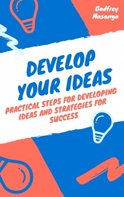 Develop Your Ideas (eBook, ePUB) - Masanga, Godfrey