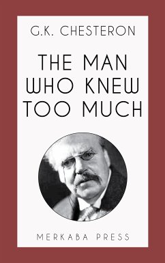 The Man Who Knew Too Much (eBook, ePUB) - Chesterton, G.K.