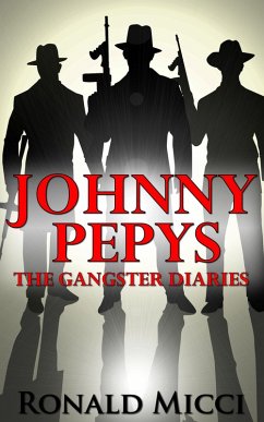 Johnny Pepys, the Gangster Diaries (eBook, ePUB) - Micci, Ronald