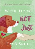 With Dogs Not Just for a Smile (eBook, ePUB)
