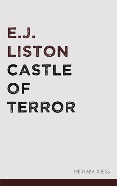 Castle of Terror (eBook, ePUB) - Liston, E.J.