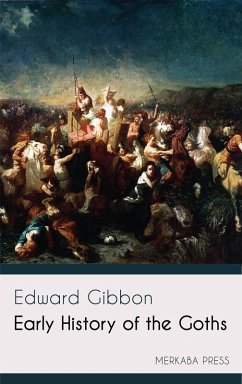 Early History of the Goths (eBook, ePUB) - Gibbon, Edward