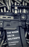 The Niger Delta Militants (eBook, ePUB)