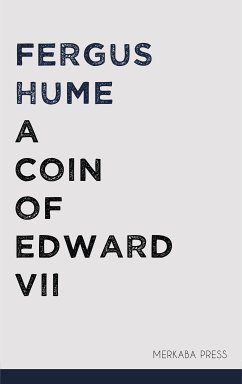 A Coin of Edward VII (eBook, ePUB) - Hume, Fergus