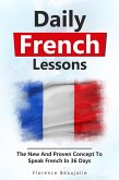 Daily French Lessons: The New And Proven Concept To Speak French In 36 Days (eBook, ePUB)