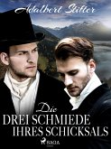 Die drei Schmiede ihres Schicksals (eBook, ePUB)