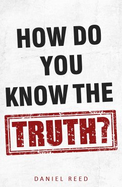 How Do You Know the Truth (eBook, ePUB) - Reed, Daniel