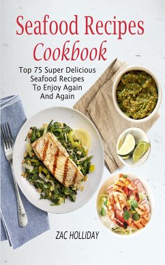 Seafood Recipes Cookbook (eBook, ePUB) - Holliday, Zac