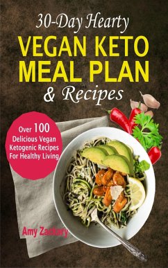 30-Day Hearty Vegan Keto Meal Plan & Recipes (eBook, ePUB) - Zachary, Amy
