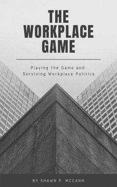 The Workplace Game (eBook, ePUB) - McCann, Shawn P.