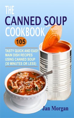 The Canned Soup Cookbook (eBook, ePUB) - Morgan, Jan