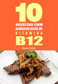 10 Receitas com alimentos ricos em vitamina B12 (eBook, ePUB)