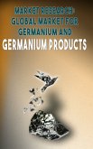 Market Research, Global Market for Germanium and Germanium Products (eBook, ePUB)