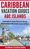 Caribbean Vacation Guides - ABC Islands (eBook, ePUB)
