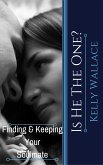 Is He The One? Finding And Keeping Your Soulmate (eBook, ePUB)