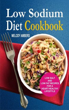 Low Sodium Diet Cookbook (eBook, ePUB) - Ambers, Melody