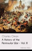 A History of the Peninsular War - Vol. III (eBook, ePUB) A History of the Peninsular War - Vol. III (eBook, ePUB)