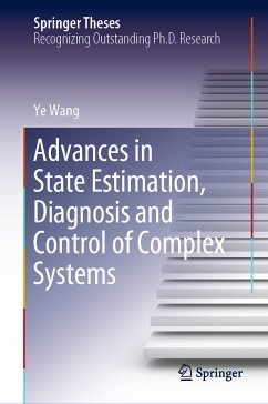 Advances in State Estimation, Diagnosis and Control of Complex Systems (eBook, PDF) - Wang, Ye