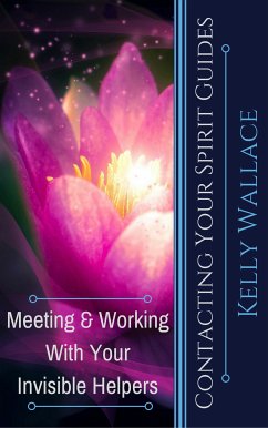 Contacting Your Spirit Guides (eBook, ePUB) - Wallace, Kelly