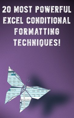 20 Most Powerful Conditional Formatting Techniques (eBook, ePUB) - Besedin, Andrei
