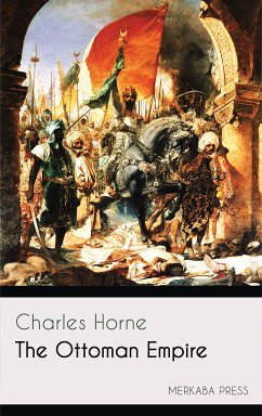 The Ottoman Empire (eBook, ePUB) - Horne, Charles