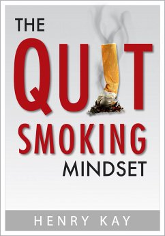 The Quit Smoking Mindset (eBook, ePUB) - Kay, Henry