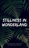 Stillness In Wonderland (eBook, ePUB)