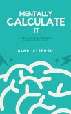 Mentally Calculate It (eBook, ePUB)