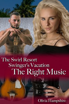 The Swirl Resort Swinger's Vacation The Right Music (eBook, ePUB) - Hampshire, Olivia