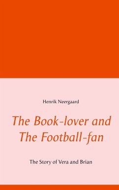 The Book-lover and The Football-fan (eBook, ePUB) - Neergaard, Henrik
